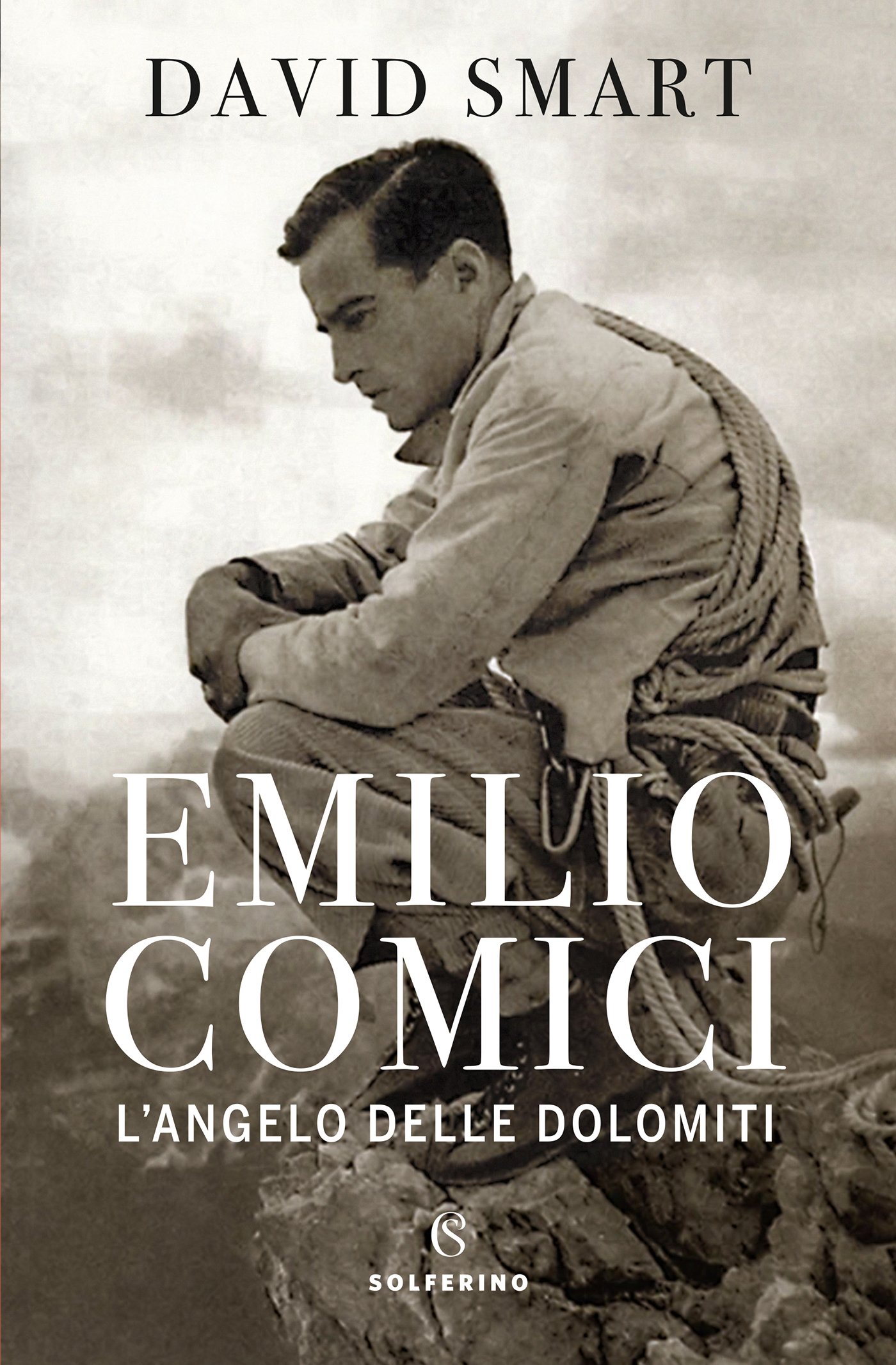 Emilio Comici. L'angelo delle Dolomiti