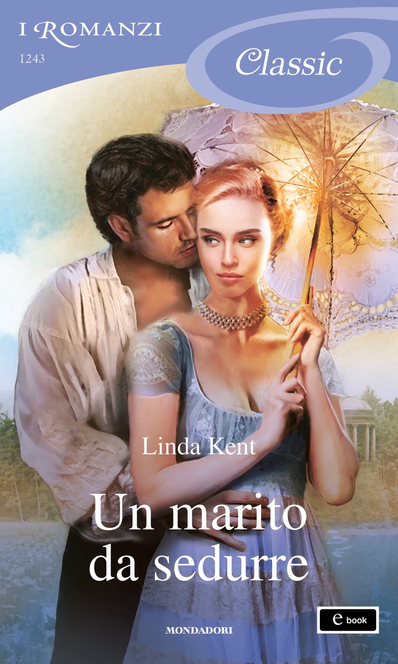 Un marito da sedurre (I Romanzi Classic)