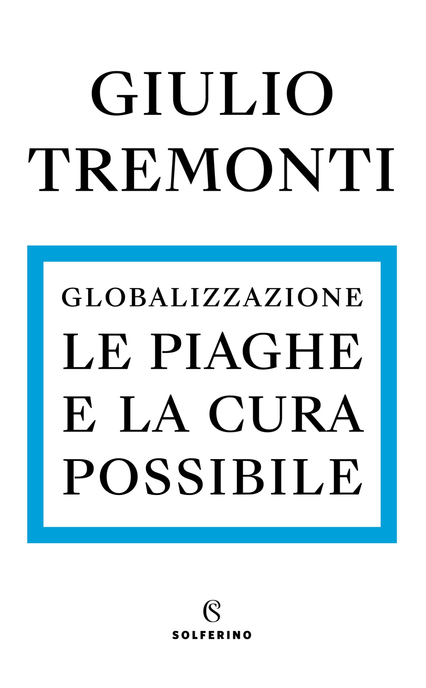 Globalizzazione. Le piaghe e la cura possibile