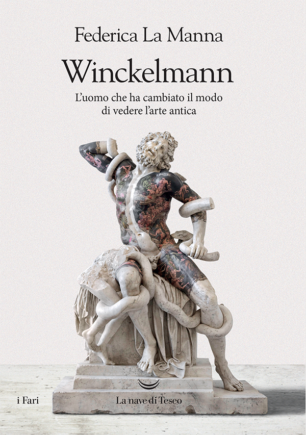 Winckelmann. L'uomo che ha cambiato il modo di vedere l'arte antica