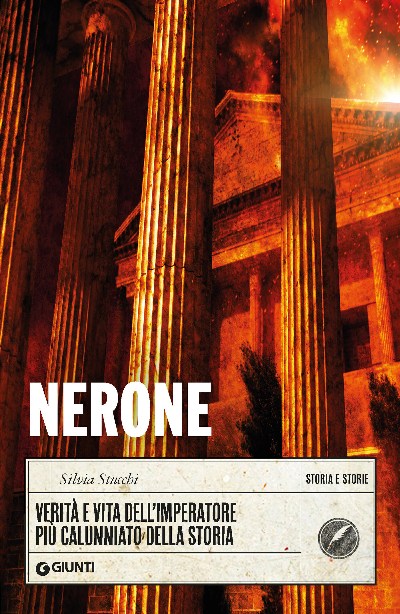 Nerone: Verità e vita dell’imperatore più calunniato della storia