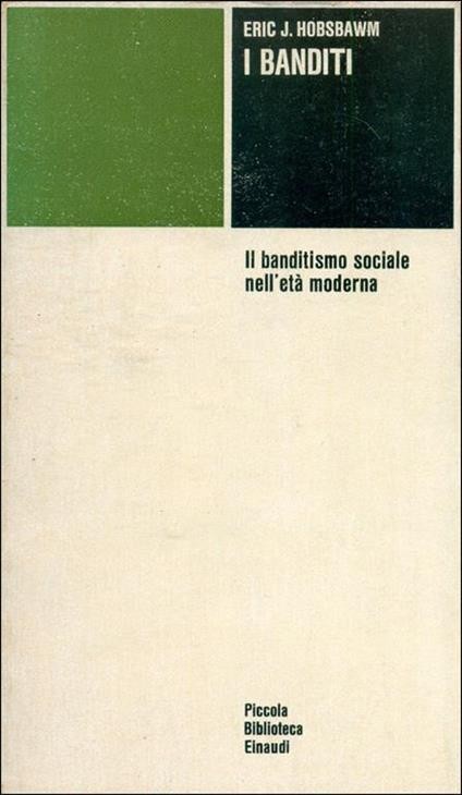 I banditi. Il banditismo sociale nell'età moderna