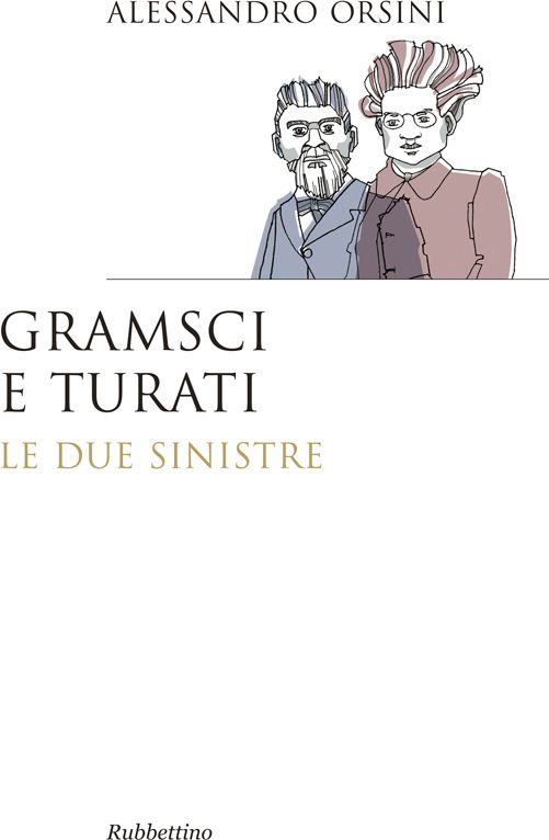 Gramsci e Turati: le due sinistre