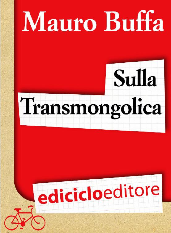 Sulla Transmongolica: oltre 9000 km in treno da Mosca a Pechino sulle orme di Gengis Khan