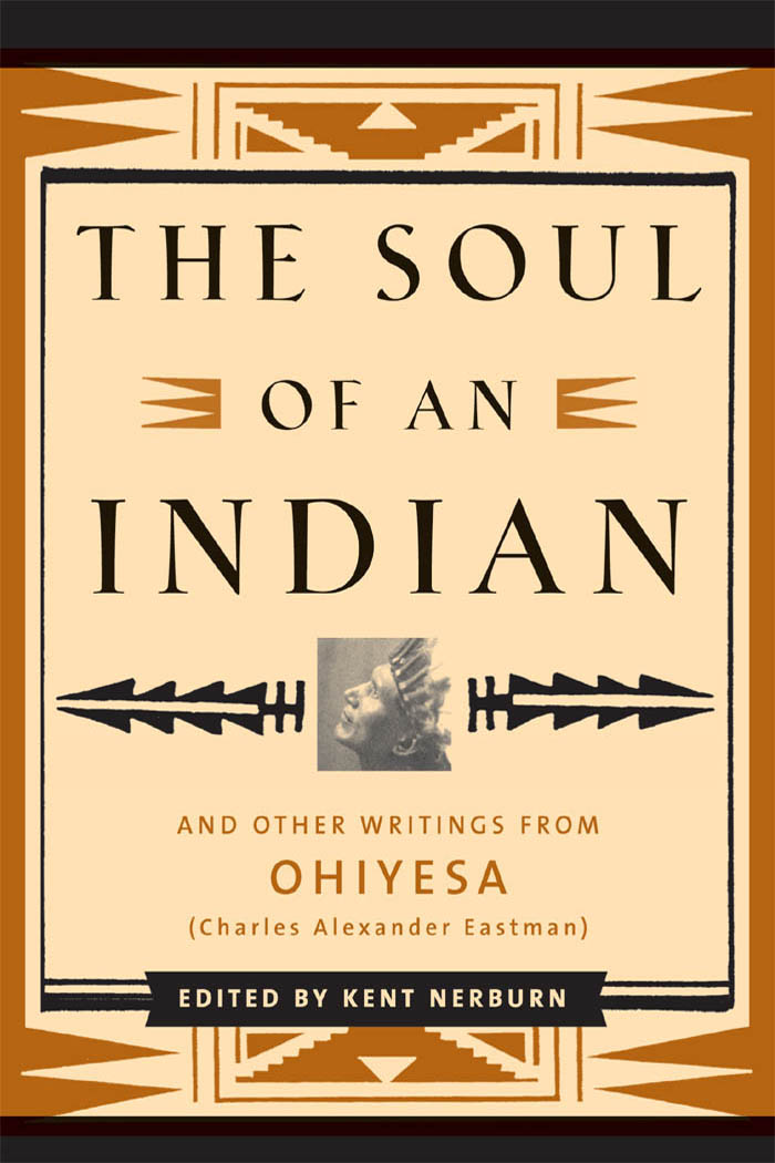 The Soul of an Indian and Other Writings from Ohiyesa