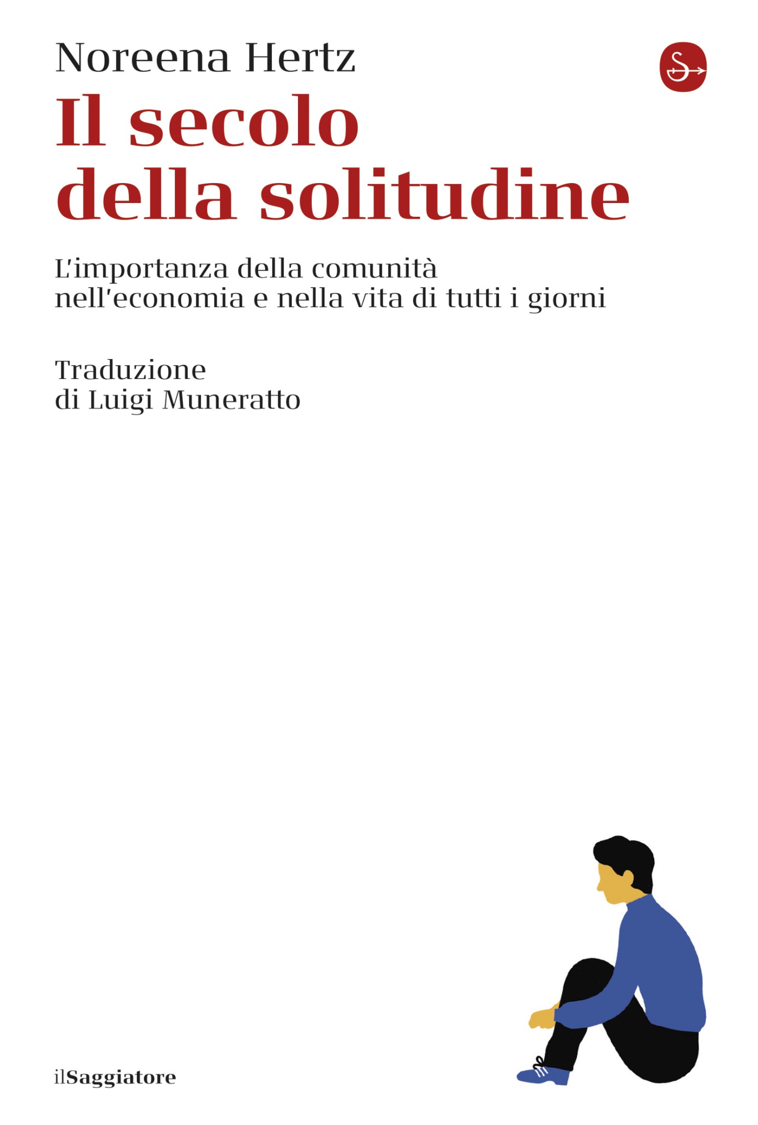 Il secolo della solitudine: L'importanza della comunità nell'economia e nella vita di tutti i giorni