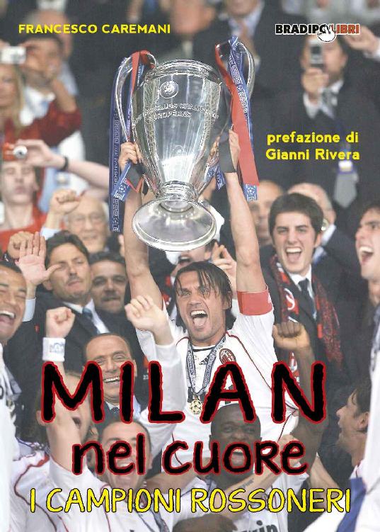 Milan nel cuore. I campioni rossoneri