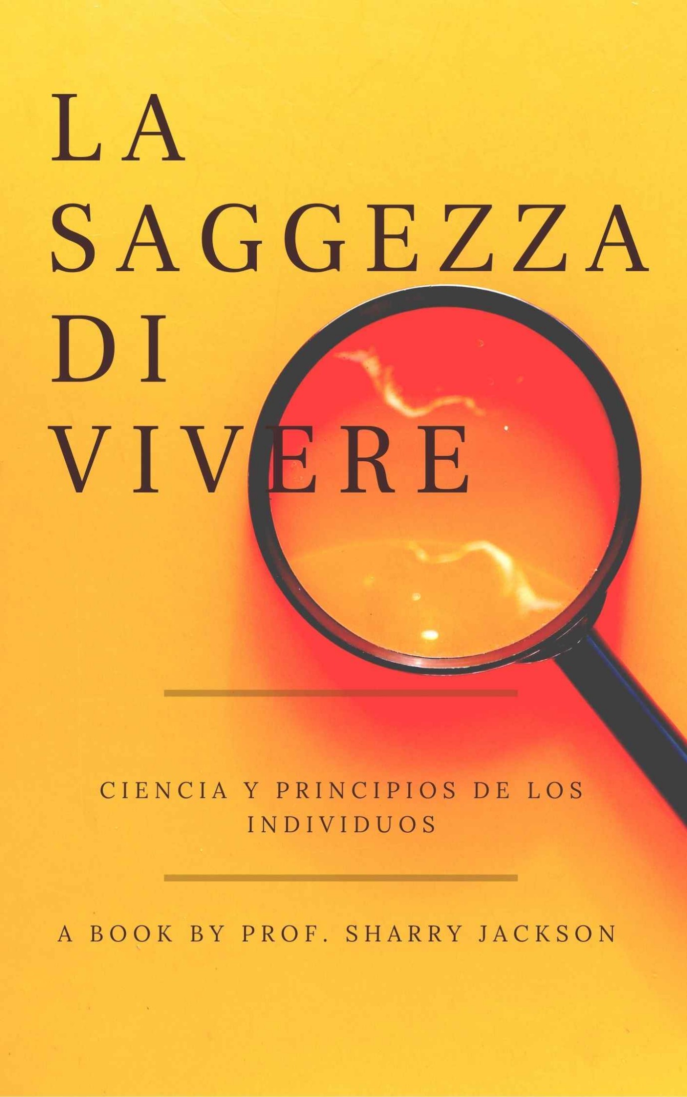 La Saggezza Di Vivere: Scienza E Principi Degli Individui