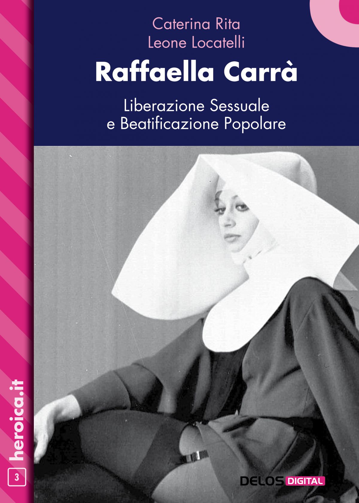 Raffaella Carrà. Liberazione sessuale e beatificazione popolare