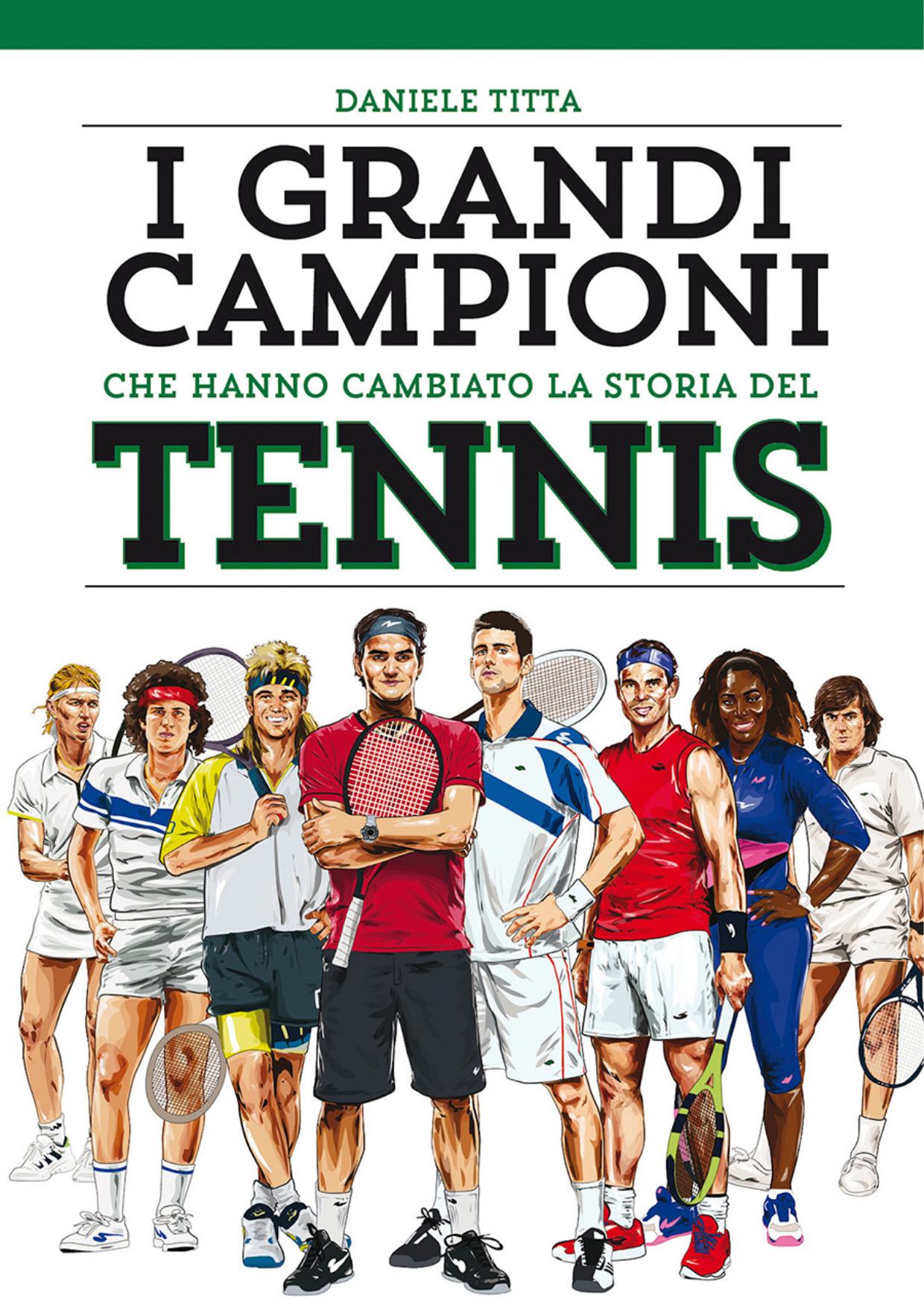 I grandi campioni che hanno cambiato la storia del tennis