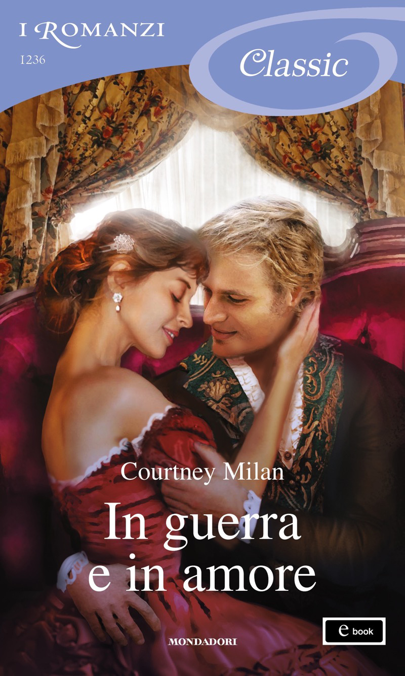 In guerra e in amore (I Romanzi Classic)