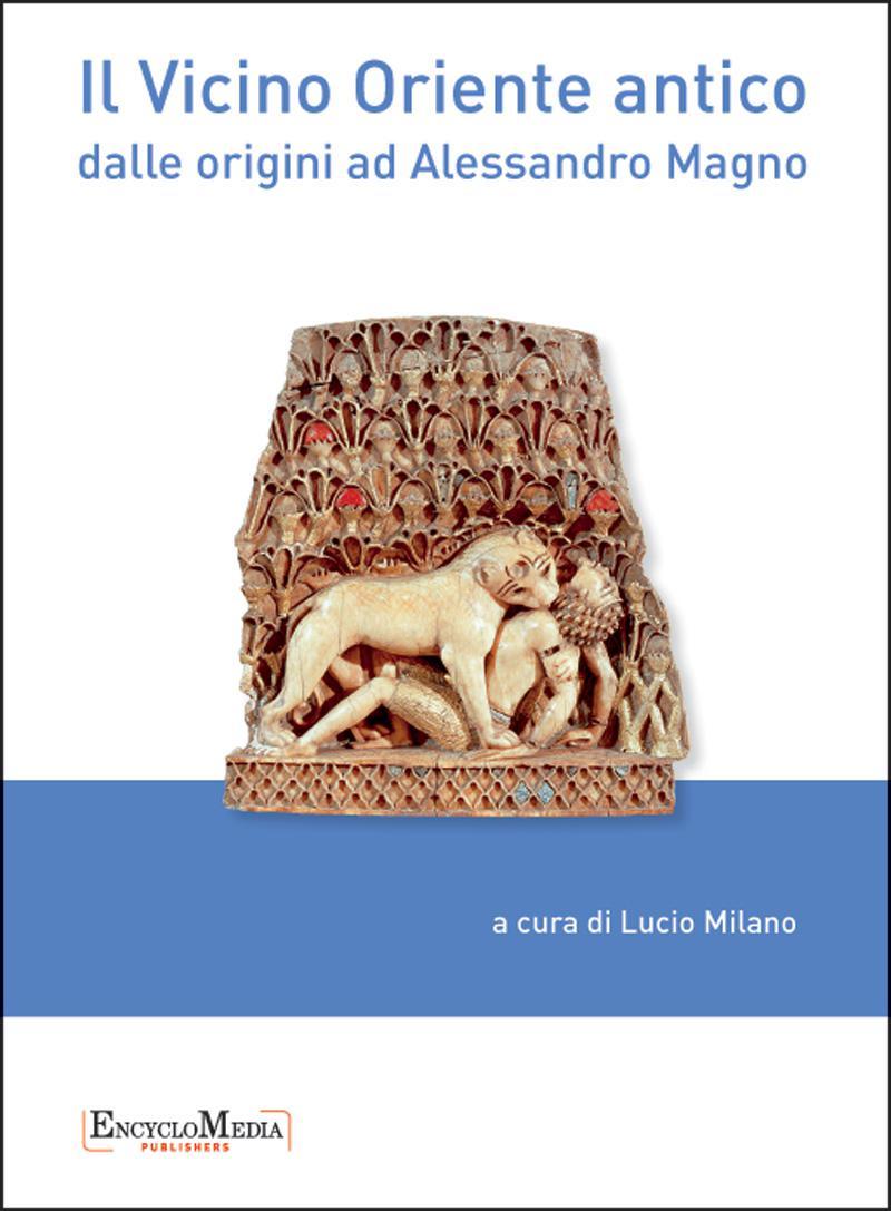 Il Vicino Oriente antico: dalle origini ad Alessandro Magno (Saggi) (Italian Edition)