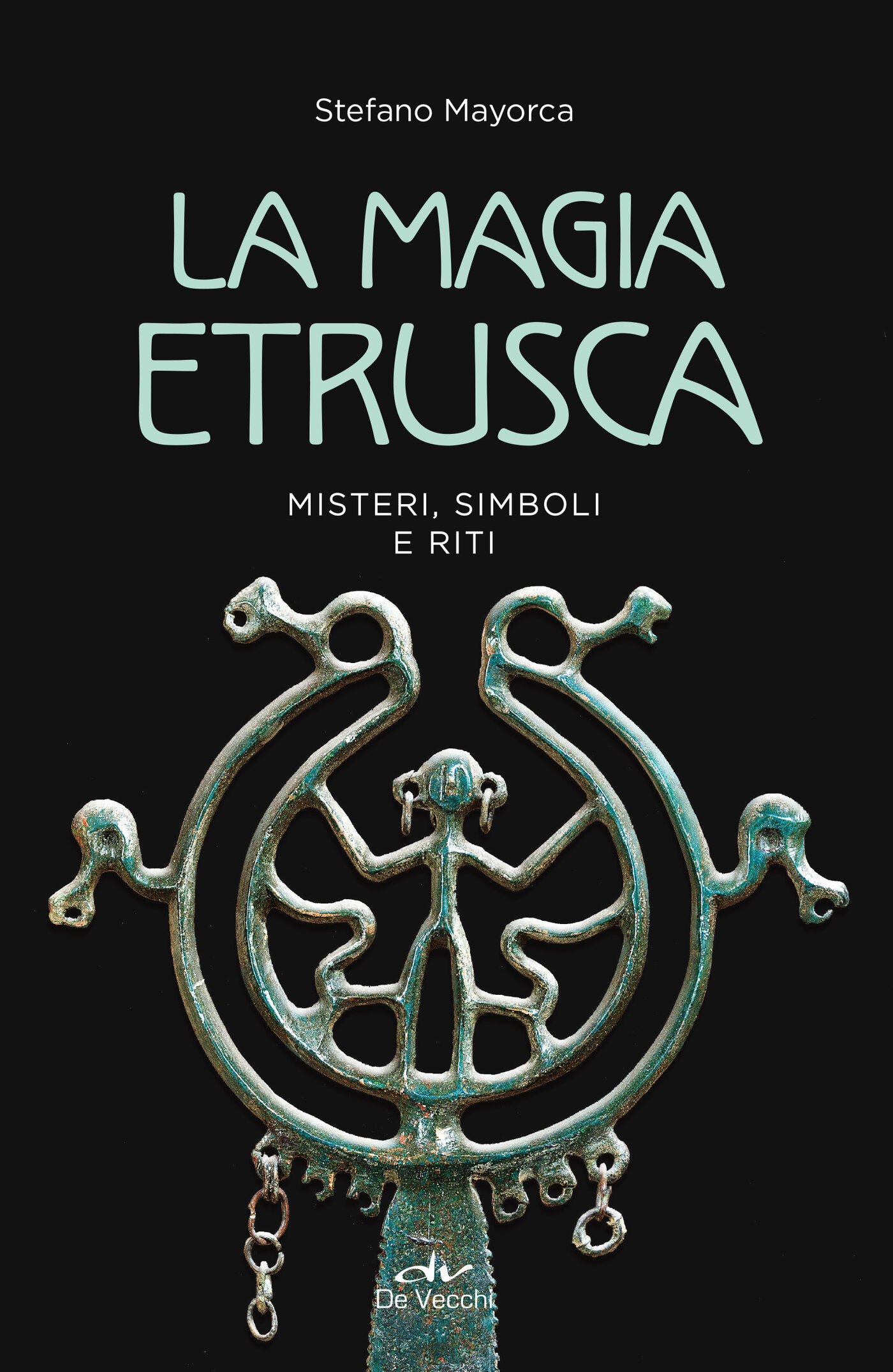 La magia etrusca: Misteri, simboli e riti