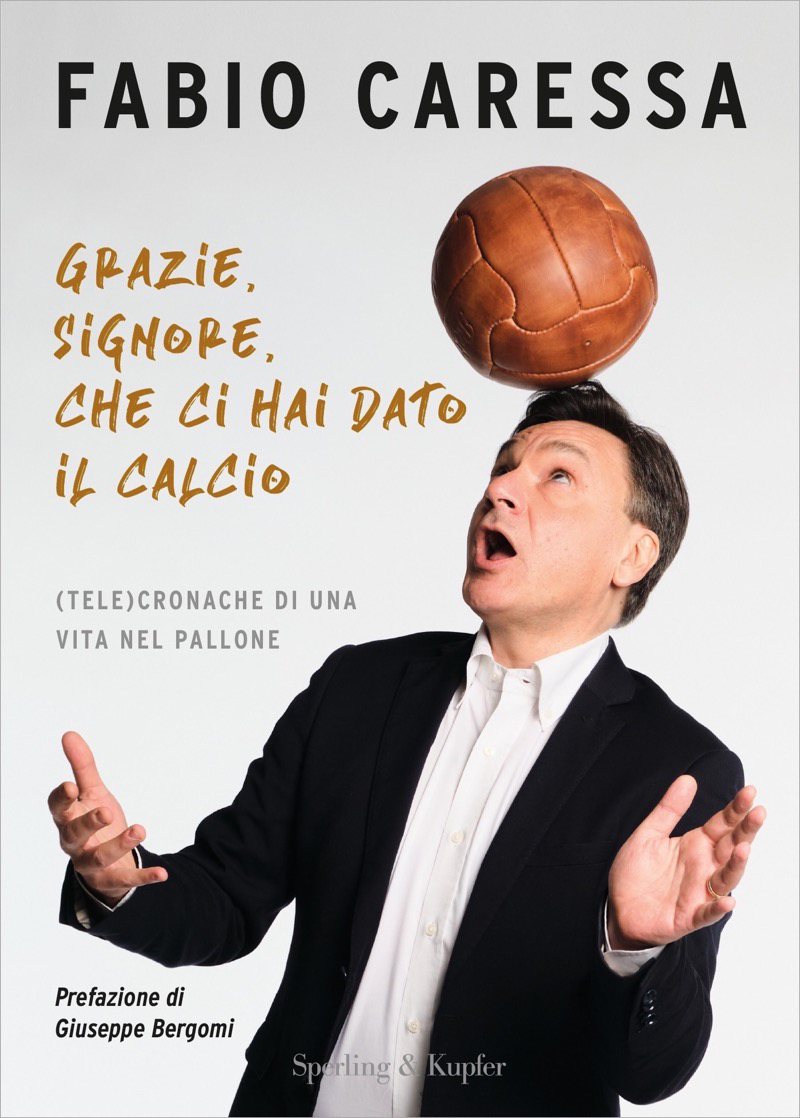 Grazie, Signore, che ci hai dato il calcio