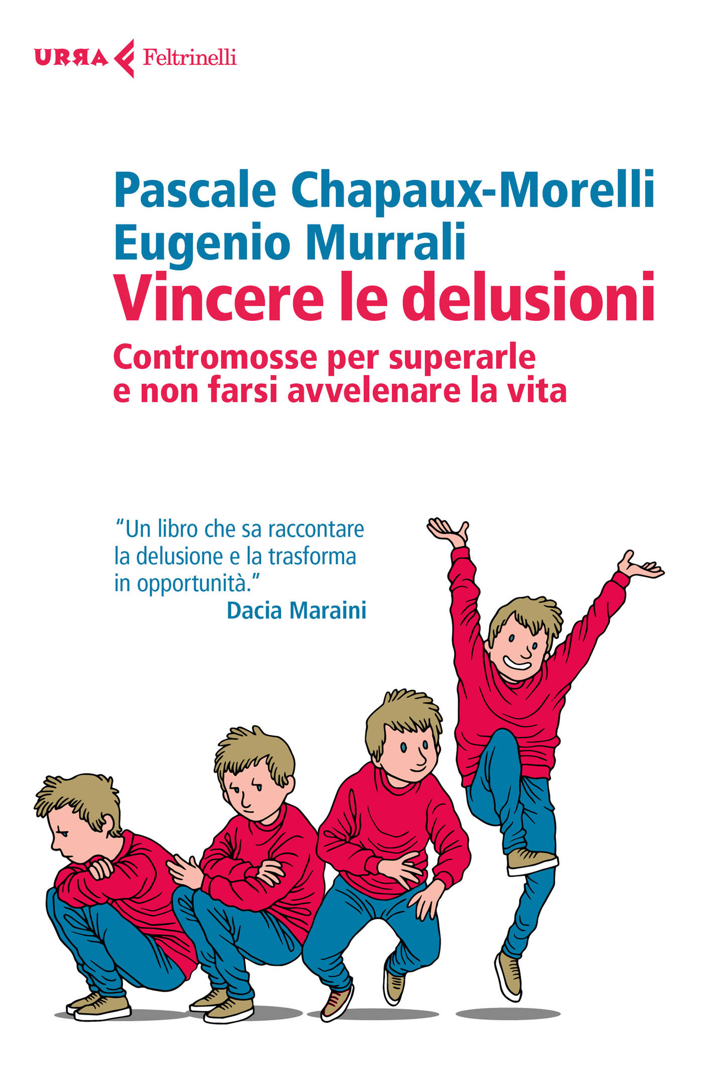 Vincere le delusioni: Contromosse per superarle e non farsi avvelenare la vita