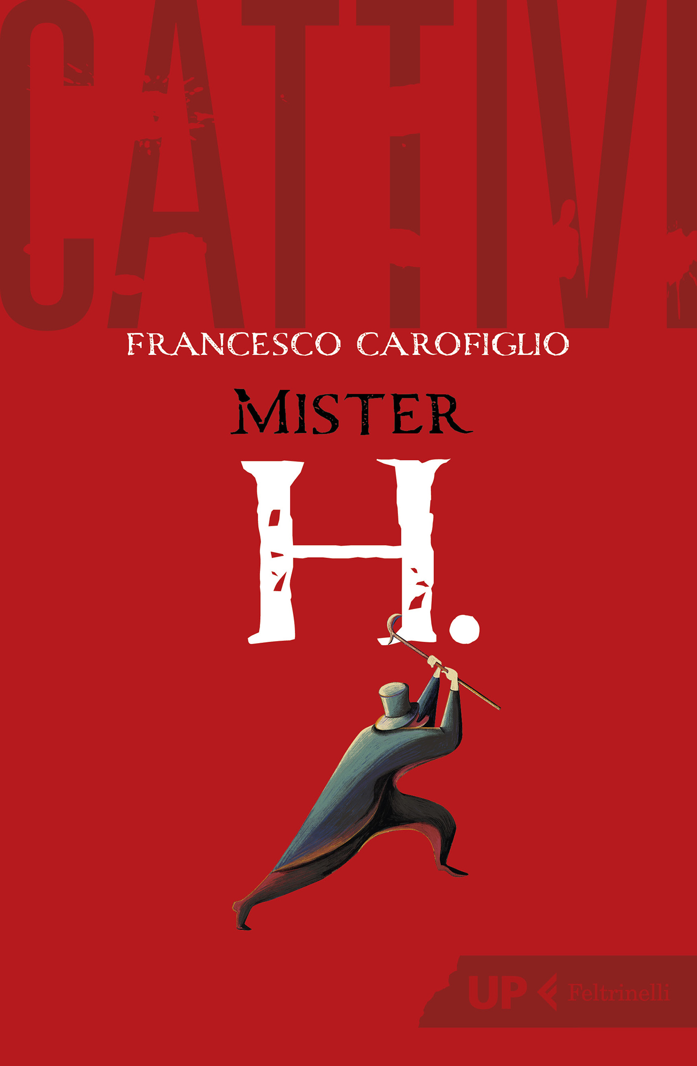 Cattivi. Mister H.