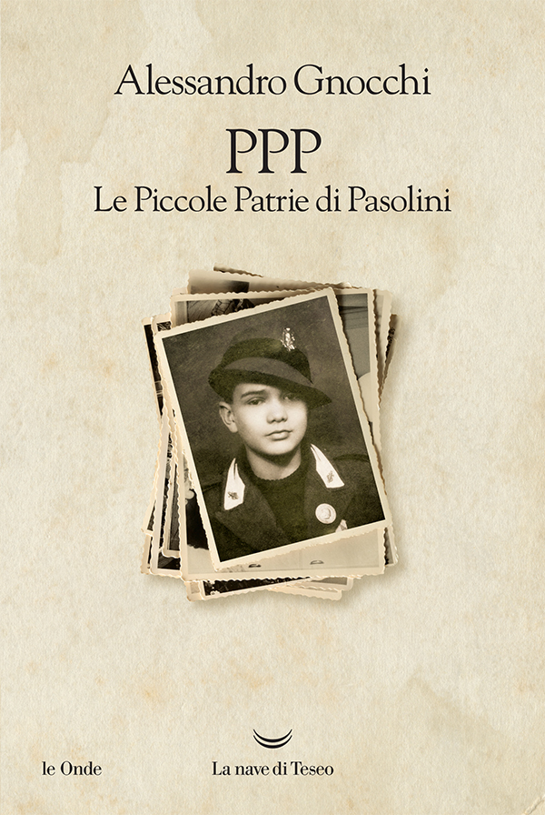 PPP. Le Piccole Patrie di Pasolini