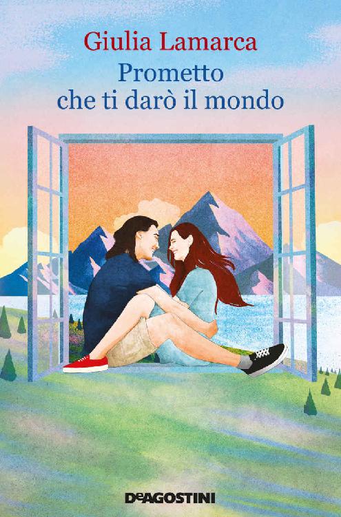 Prometto che ti darò il mondo (Italian Edition)