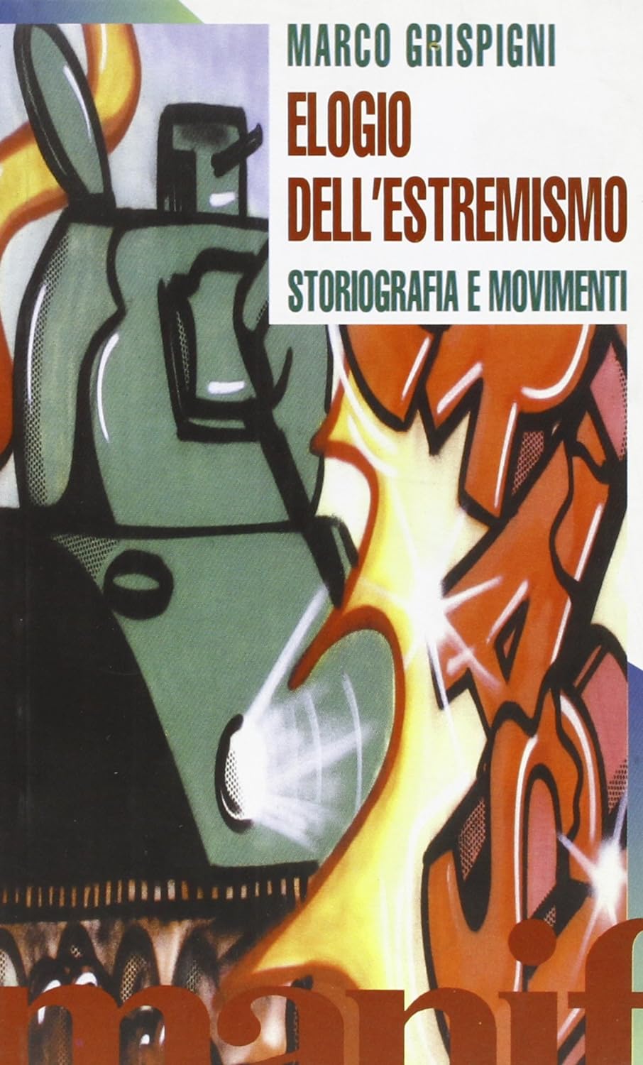 Elogio dell'estremismo. Storiografia e movimenti