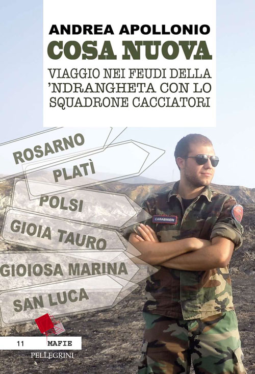 Cosa Nuova. Viaggio nei feudi della 'Ndrangheta con lo squadrone cacciatori