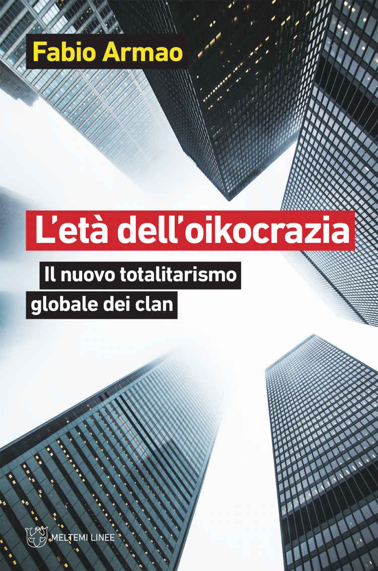 L'età dell'oikocrazia. Il nuovo totalitarismo globale dei clan