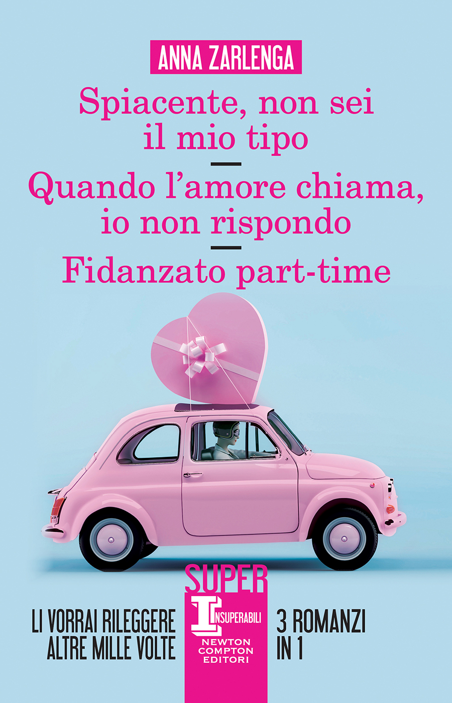 Spiacente, non sei il mio tipo - Quando l’amore chiama, io non rispondo - Fidanzato part-time