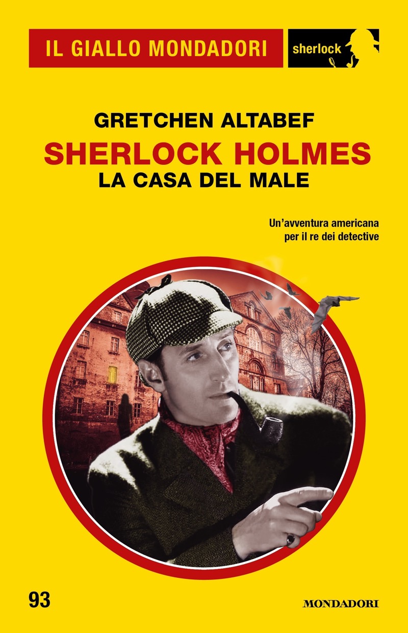 Sherlock Holmes. La casa del male (Il Giallo Mondadori Sherlock)