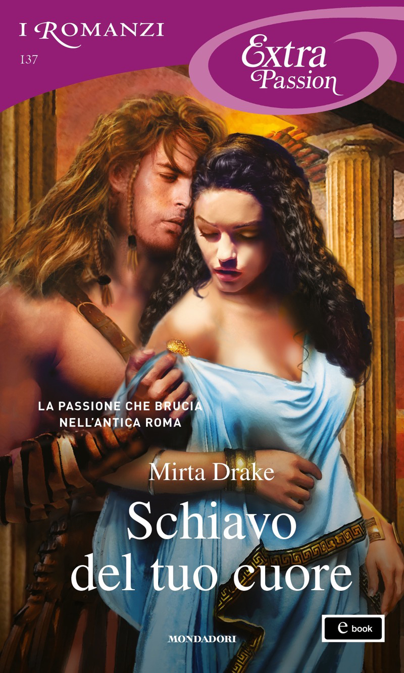 Schiavo del tuo cuore (I Romanzi Extra Passion)