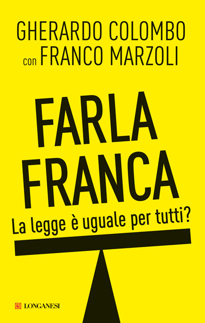 Farla franca: La legge è uguale per tutti?