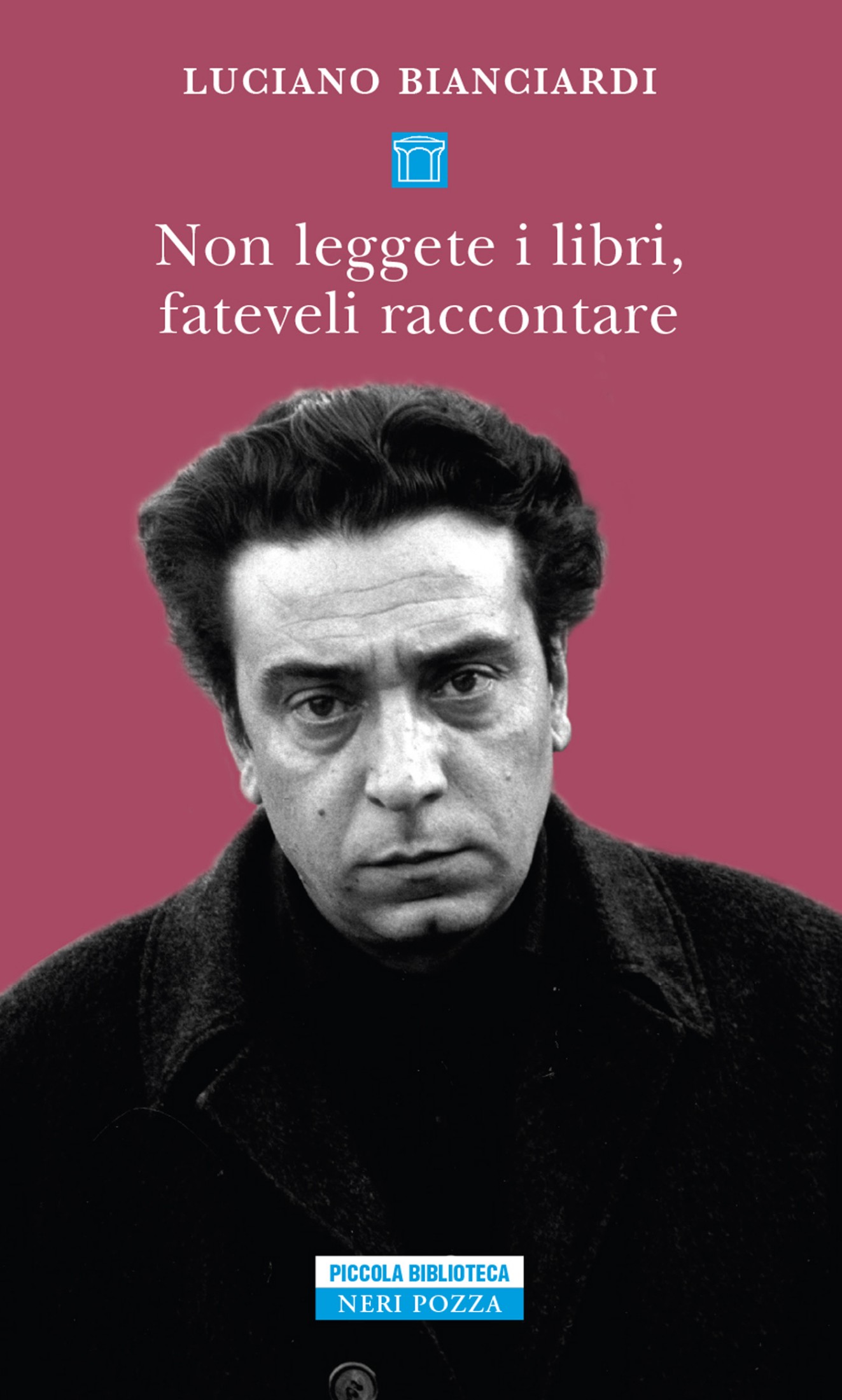 Non leggete i libri, fateveli raccontare