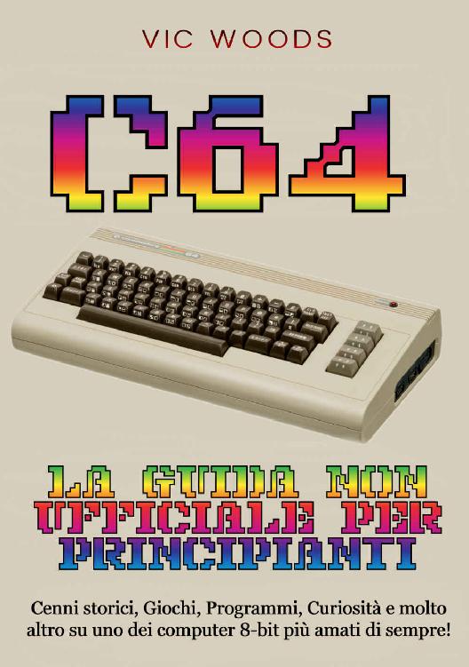 C64: La Guida Non Ufficiale Per Principianti