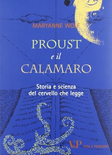 Proust e il calamaro. Storia e scienza del cervello che legge