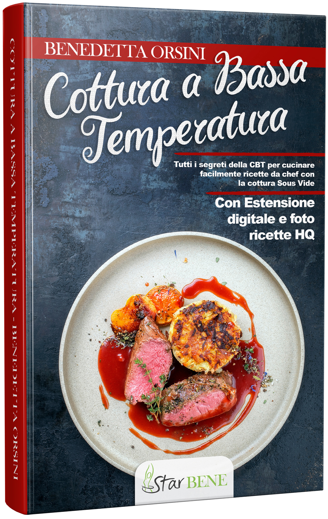 Cottura a Bassa Temperatura: Tutti I Segreti Della CBT per Cucinare Facilmente Ricette Da Chef con la Cottura Sous Vide