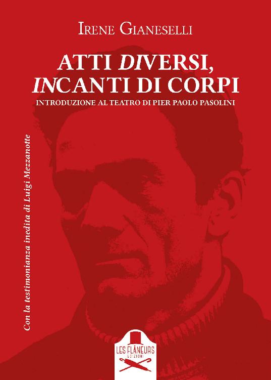 Atti diversi, incanti di corpi. Introduzione al teatro di Pasolini