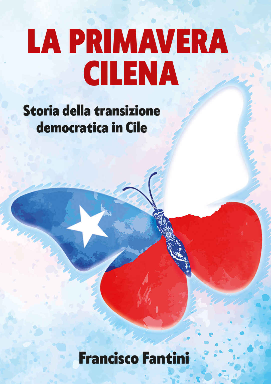 Primavera cilena. Storia della transizione democratica in Cile