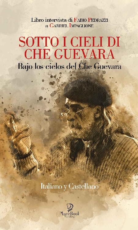 Sotto I Cieli Di Che Guevara: Bajo los cielos del Che Guevara (Italiano y Castellano)