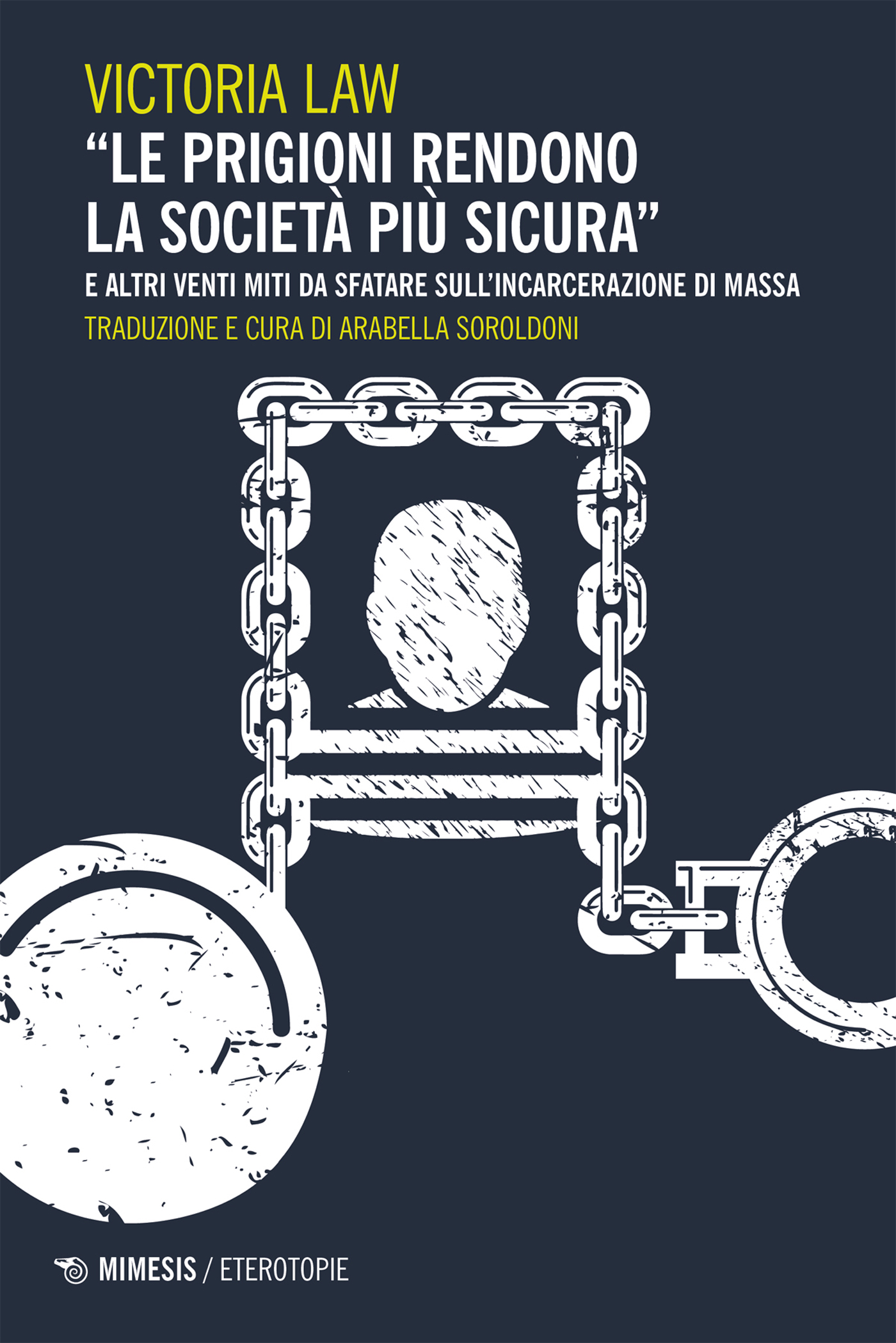 “Le prigioni rendono la società più sicura”