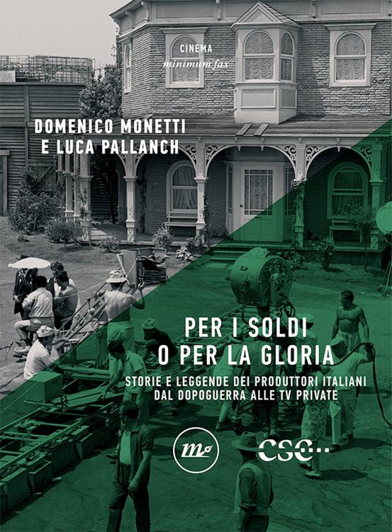 Per i soldi o per la gloria: Storie e leggende dei produttori italiani dal dopoguerra alle tv private