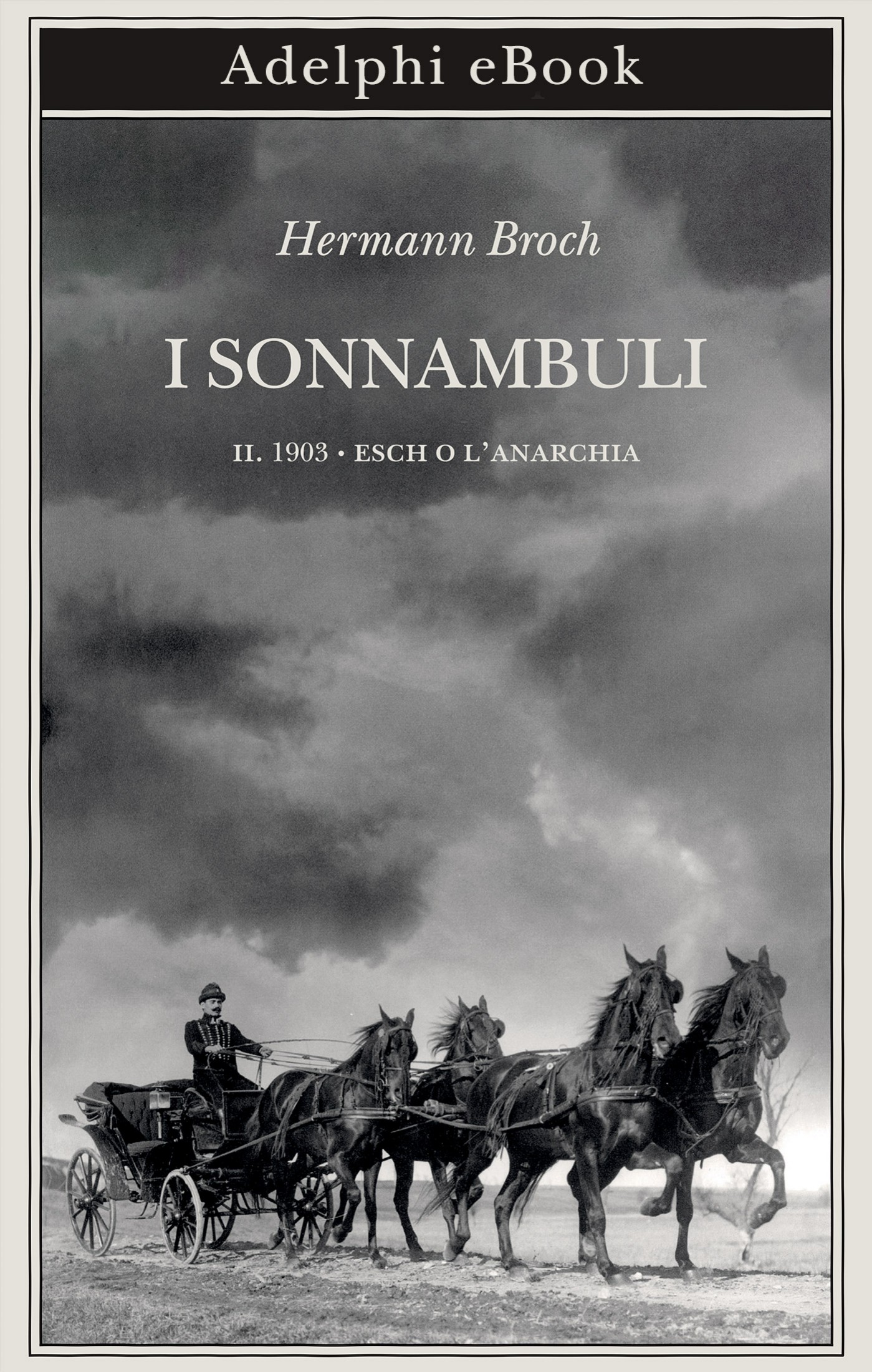 I sonnambuli. II. 1903 · Esch o l’anarchia