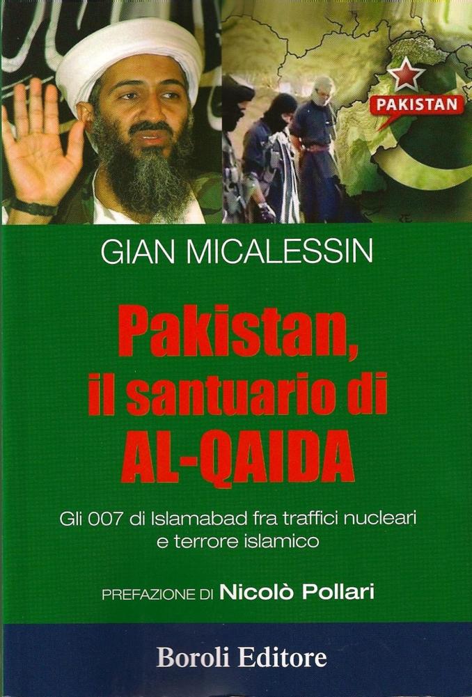 Pakistan, il santuario di al-Qaida. Gli 007 di Islamabad fra traffici nucleari e terrore islamico