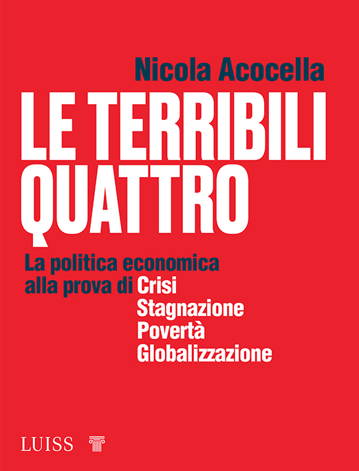 LE terribili quattro la politica economica alla prova di crisi, stagnazione, povertà, globalizzazione