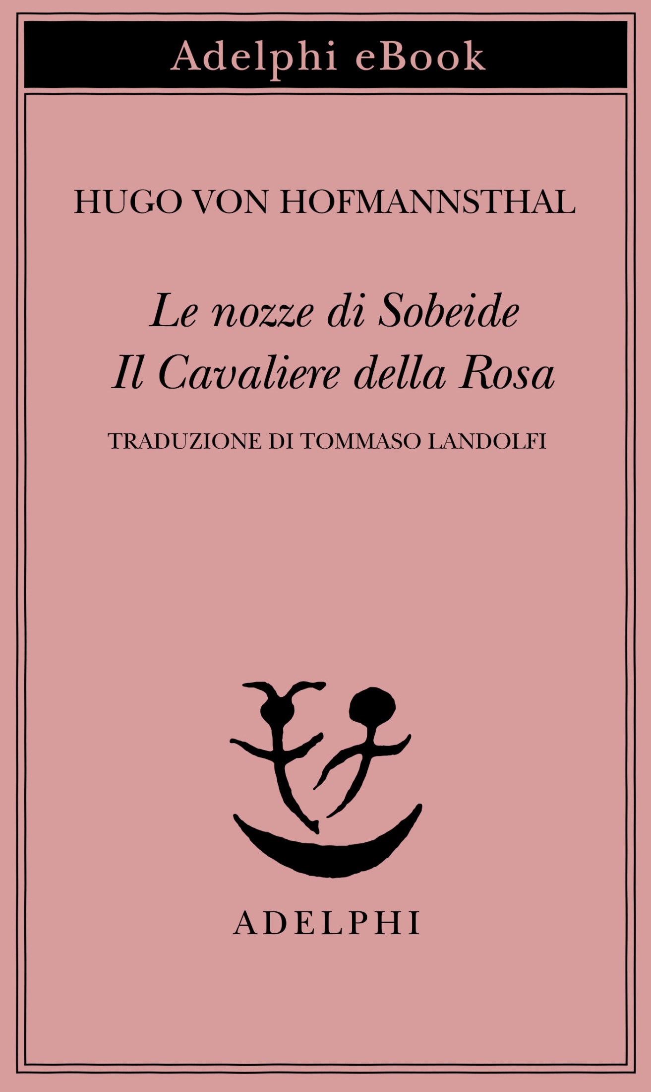 Le nozze di Sobeide - Il Cavaliere della Rosa