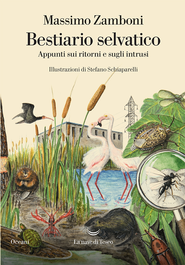 Bestiario selvatico. Appunti sui ritorni e sugli intrusi