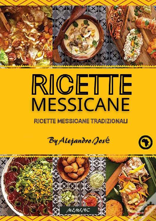 Ricette messicane: Ricette Messicane Tradizionali