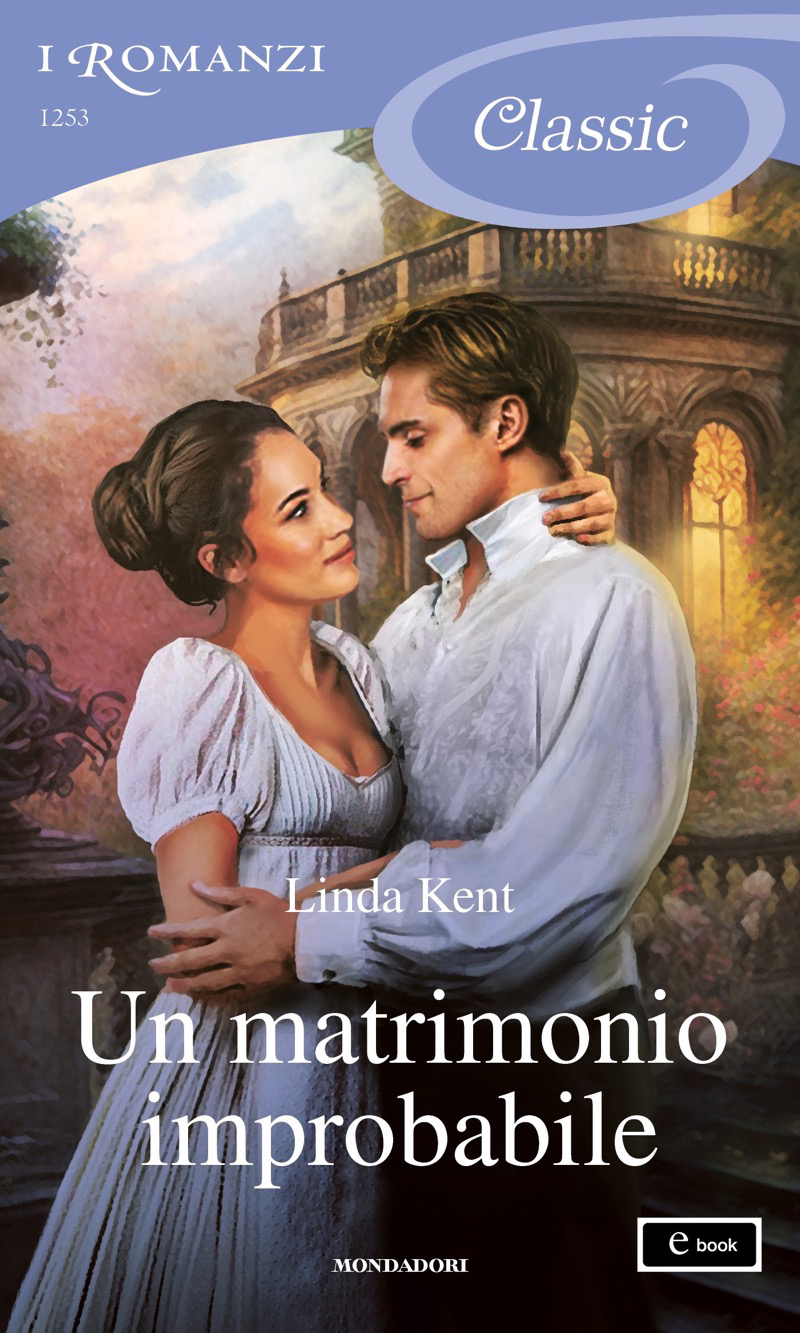 Un matrimonio improbabile (I Romanzi Classic)