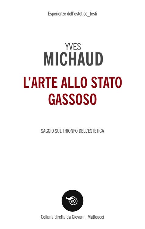 L'arte allo stato gassoso. Saggio sul trionfo dell'estetica