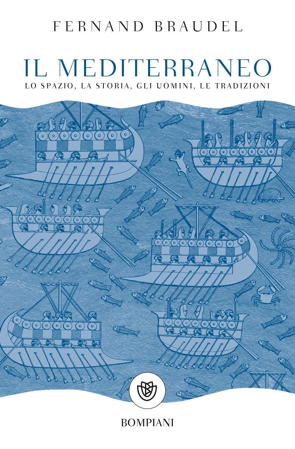 Il Mediterraneo: lo spazio e la storia : gli uomini e la tradizione