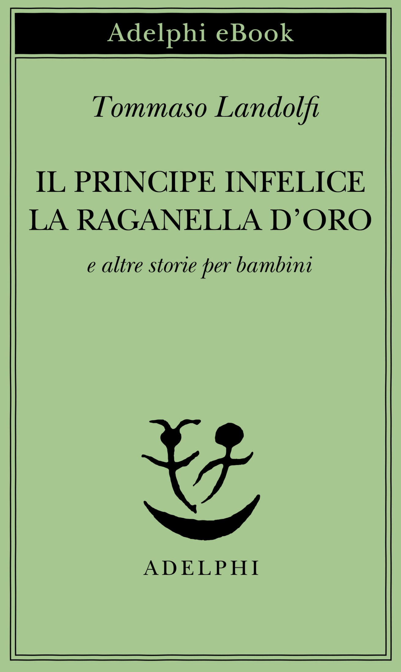 Il principe infelice - La raganella d'oro