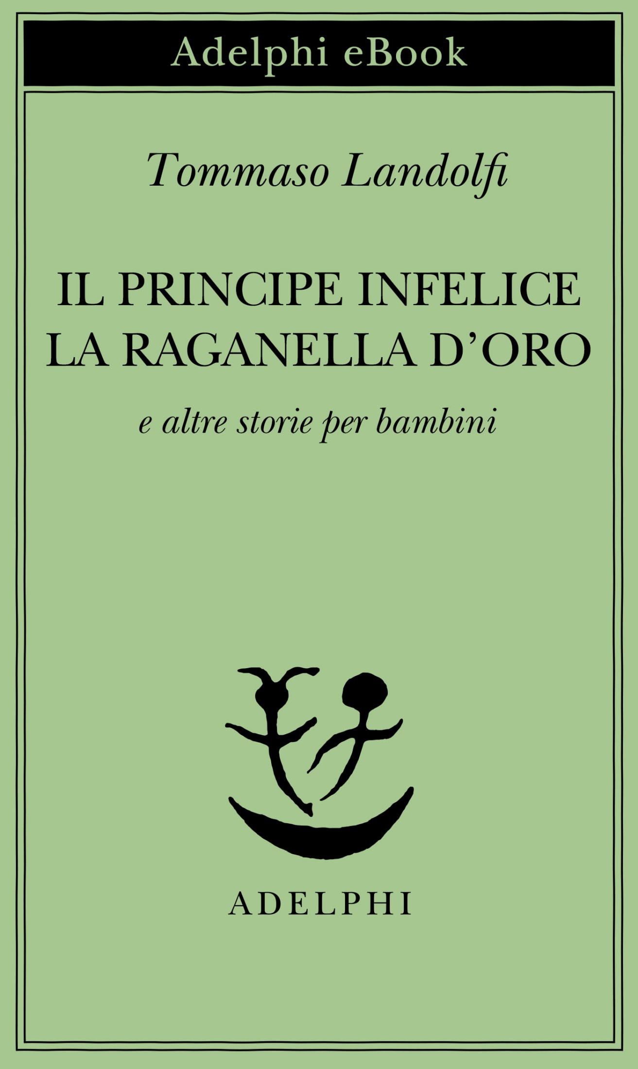 Il principe infelice - La raganella d'oro