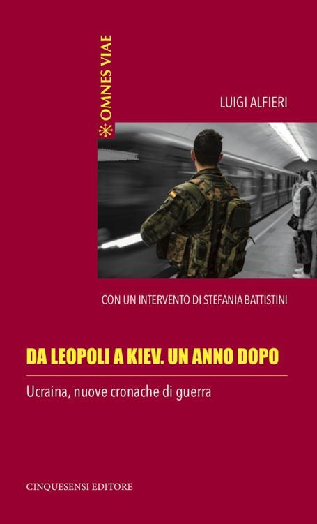 Da Leopoli a Kiev. Un anno dopo. Ucraina, nuove cronache di guerra. Ediz. illustrata